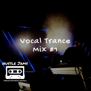 Hustle Jams - Vocal Trance Mix #1