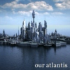 our atlantis