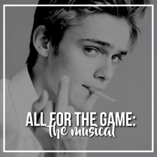 All For The Game: The Musical