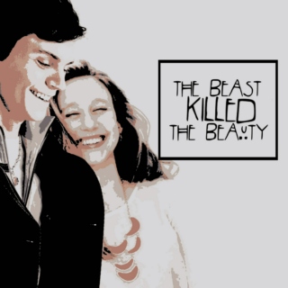 the beast killed the beauty;