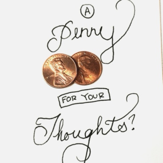 Penny For Your Thoughts?