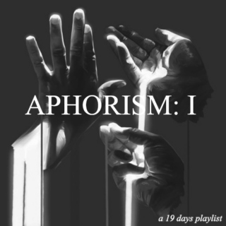 Aphorism: I