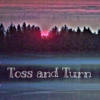 toss and turn 