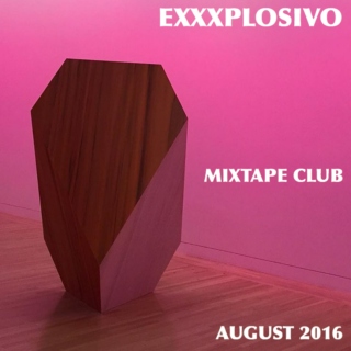 MTC_2016_08:  Mixtape Club August 2016:  Exxxplosivo Edition