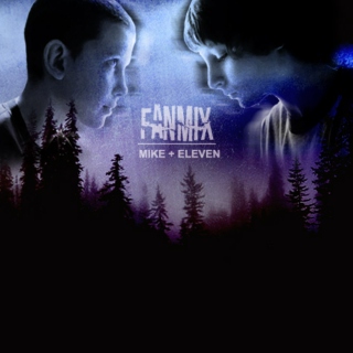 Mike + Eleven (Fanmix)