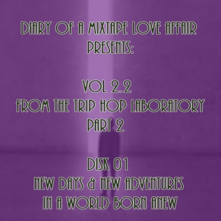 049: New Days & New Adventures in A World Born Anew!  [From The Trip-Hop Laboratory - Part 2 : Disk 01]