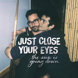 sterek: just close your eyes, the sun is going down