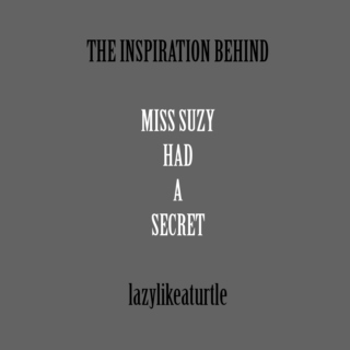 Miss Suzy Had A Secret - INSPIRATION.