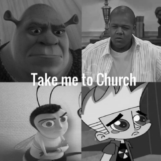Take me to Church 