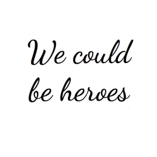 we could be heroes