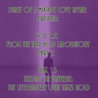 061: Seeding the Universe, The Lifebringers' Light Takes Hold [From The Trip-Hop Laboratory - Part 2 : Disk 13]