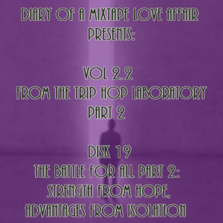 068: The Battle for All: Part 2 - Strength from Hope, Advantages from Isolation [From The Trip-Hop Laboratory - Part 2: Disk 20]