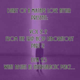 071: What Began as Intergalactic Peace... [From The Trip-Hop Laboratory - Part 2: Disk 23]