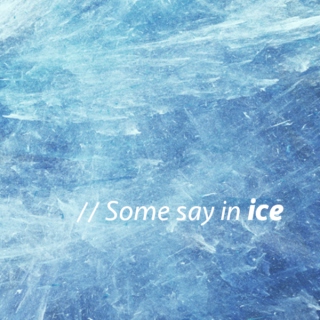 // Some say in ice