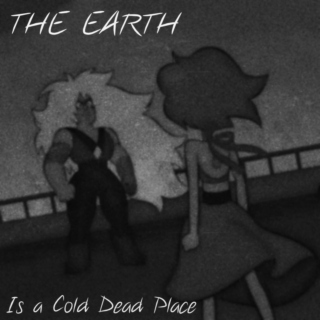 The Earth Is a Cold Dead Place