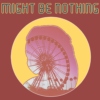 MIGHT BE NOTHING - Todd Chavez 