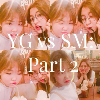YG vs SM: PART 2