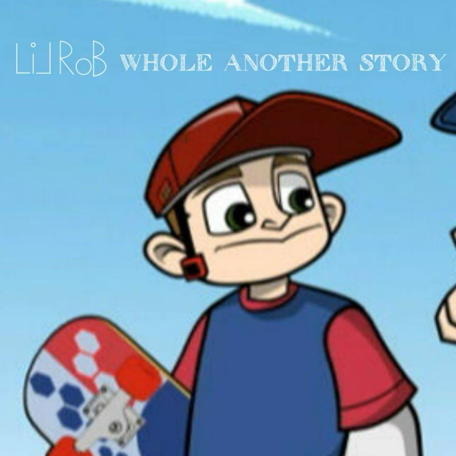 Lil Rob's Whole Another Story