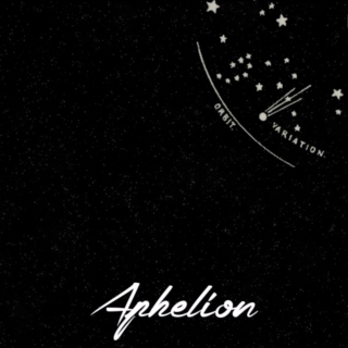 Side B: Aphelion. 