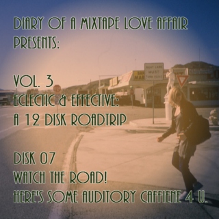 103: Watch The Road!  Here's Some Auditory Caffeine 4 U! [Vol. 3 - Eclectic & Effective: Disk 07]