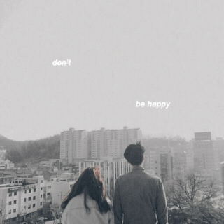 don't be happy