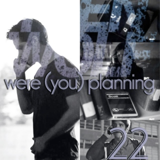22.were (you) planning
