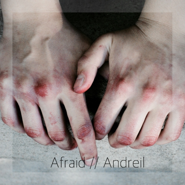 Afraid // andreil