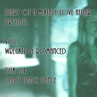 124: Doc's Dance Dance Dance Mix [Vol. 5 - Wrecked & Romanced: Disk 04]
