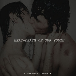 heat-death of our youth