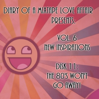 149: The 80's Won't Go Away!     [Vol. 6 - New Inspirations: Disk 11]