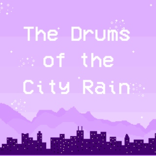 The Drums of the City Rain