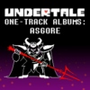 ONE-TRACK ALBUMS: ASGORE