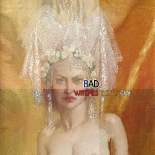 Bad Witches Don't Cry