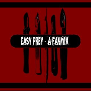 Easy Prey - a fanmix