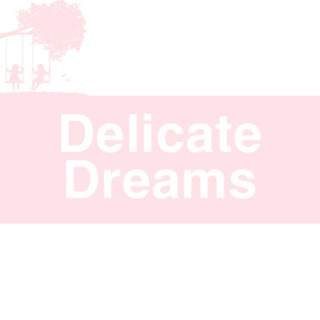 Delicate Dreams