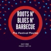 Roots n' Blues n' Barbecue - Day One