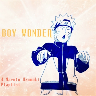 BOY WONDER: A Naruto Uzumaki Playlist
