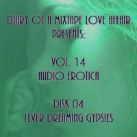228: Fever Dreaming Gypsies  [Vol. 14 - Audiorotica: Disk 04] 