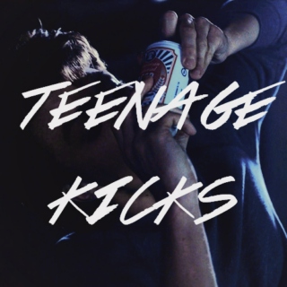 teenage kicks right through the night