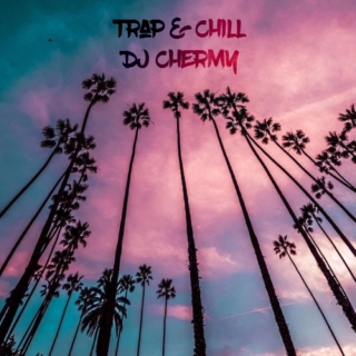 Trap & Chill