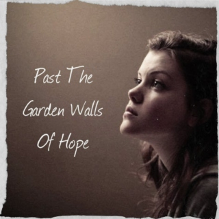 Past The Garden Walls Of Hope