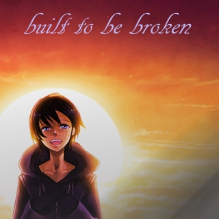 built to be broken