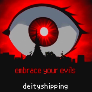 embrace your evils // deityshipping