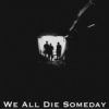 We All Die Someday