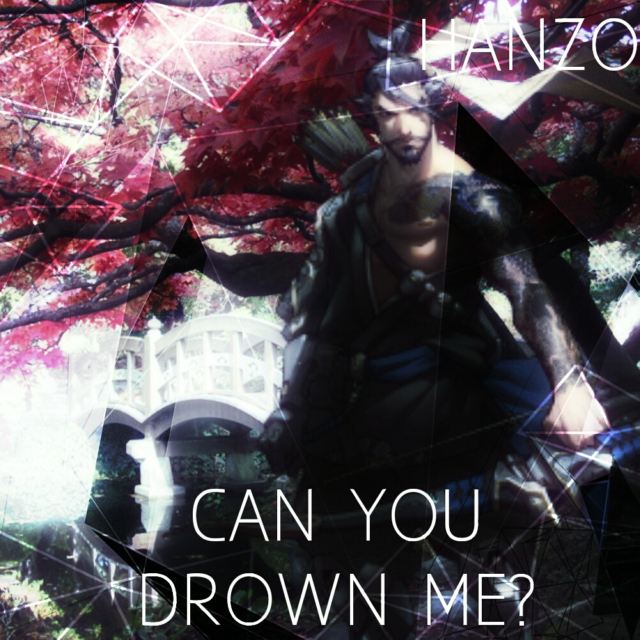 Can You Drown Me? - Hanzo Shimada