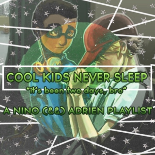 COOL KIDS NEVER SLEEP