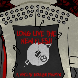 long live the new flesh: a václav koller fanmix