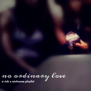 no ordinary love.