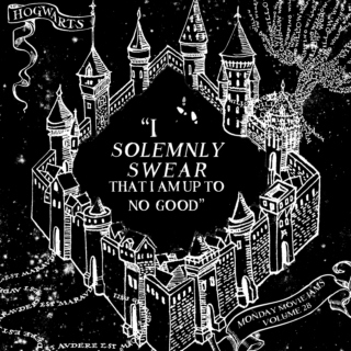 I solemnly swear that I'm up to no good