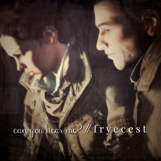 can you hear me? // fryecest